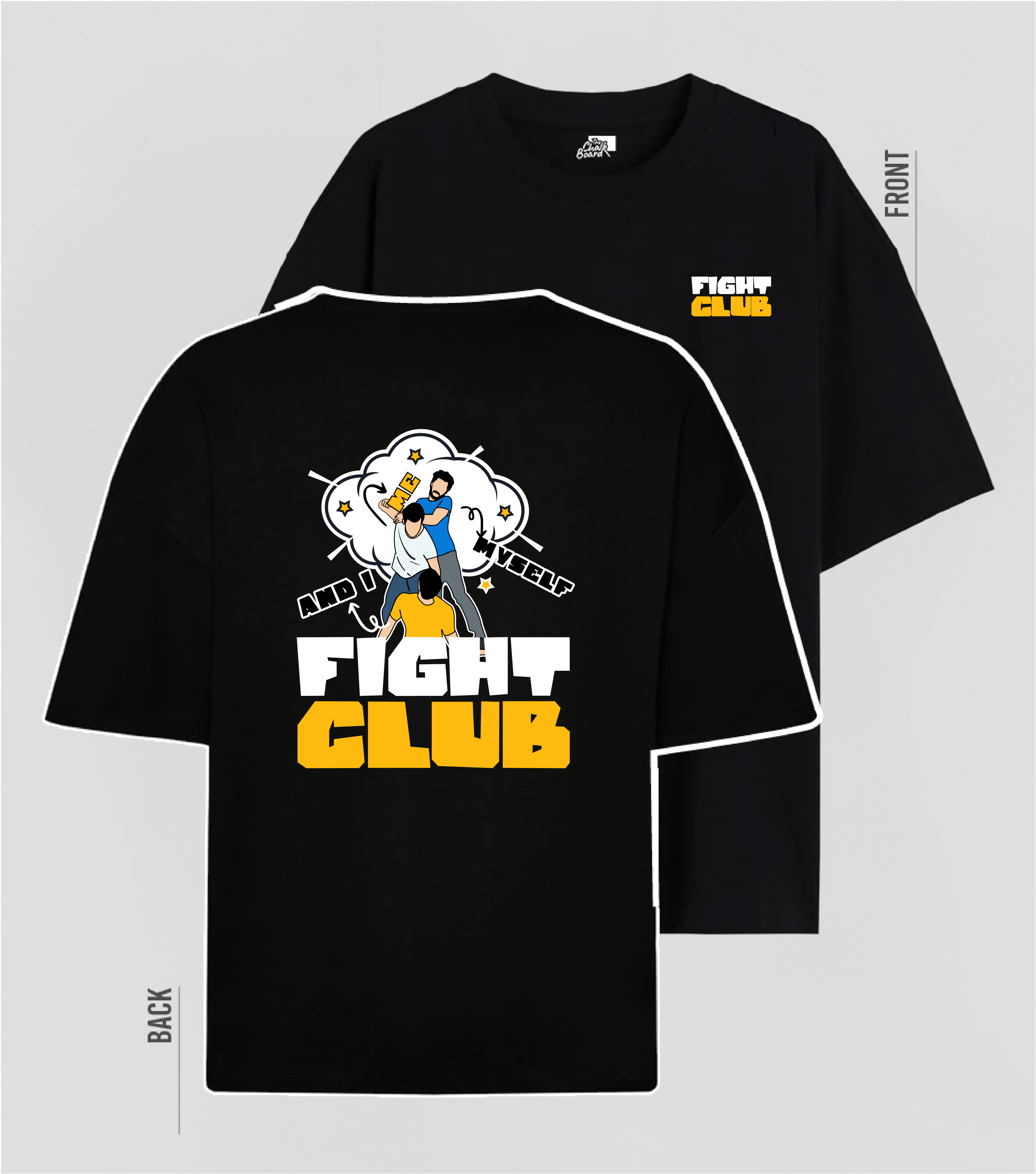 Fightclub | I,ME,Myself | Over Sized Friends & GTA - Customised Graphic T-Shirt India | The Chalkboard